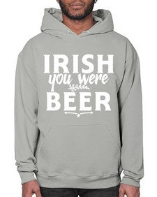 irish you were beer 1211# - beer- Hoodie