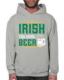irish you were beer 1212# - beer- Hoodie