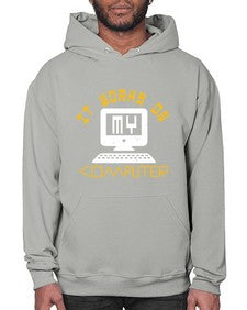 it works on my computer 30# - computer- Hoodie