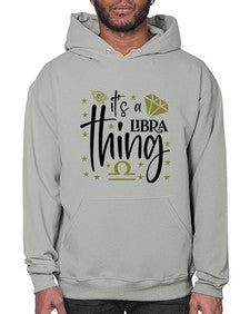 its a Libra thing 269# - libra- Hoodie