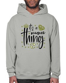 its a cancer thing 264# - cancer- Hoodie