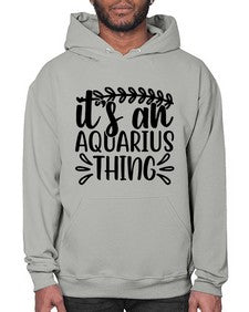 its an aquarius thing 275# - aquarius- Hoodie