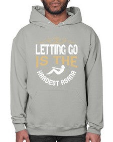 letting go is the hardest asana  408# - yoga- Hoodie