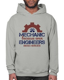 mechanic beacuse ever engineers need heroes Style 283# - engineer- Hoodie