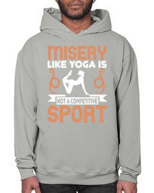 misery like yoga is not a competitive sport  425# - yoga- Hoodie