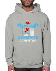 no i wont fix your computer 20# - computer- Hoodie