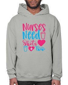 nurses need shots too Style 1251# - nurse- Hoodie