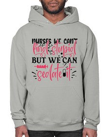 nurses we cant find stupid but we can sedate it Style Style 1255# - nurse- Hoodie