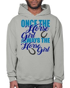 once the horse girl always the horse girl - horse- Hoodie