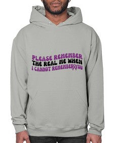 please remember the real me when i cannot remember you 207# - alzheimers- Hoodie