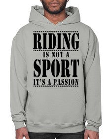 riding is not a sport its a passion - horse- Hoodie
