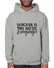 sarcasm is my native language 80# - sarcastic- Hoodie