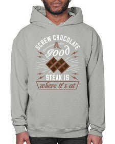 screw chocolate a good steak is where its at 384# - chocolate- Hoodie
