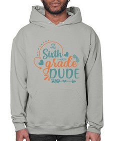 sixth grade dude 876# - sixth grade- Hoodie