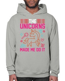 the unicorns made me do it 434# - unicorn- Hoodie