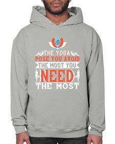 the yoga pose you avoid the most you need the most  568# - yoga- Hoodie