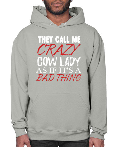 they call me crazy cow lady if its a bad thing - cow- Hoodie