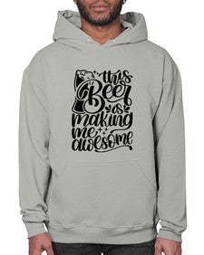 this beer is making me awesome 1637# - beer- Hoodie