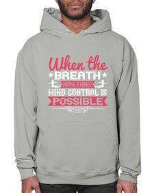 when the breath control is correct mind control is possible  602# - yoga- Hoodie