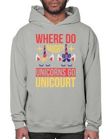 where do naughty unicorns go unicourt 556# - unicorn- Hoodie