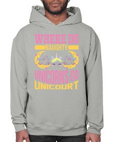 where do naughty unicorns go unicourt 557# - unicorn- Hoodie