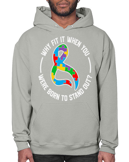 why fit in when u 119# - autism- Hoodie