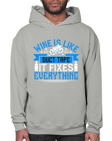 wine is like duct tape it fixes everything 487# - drinking- Hoodie