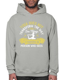 yoga does not transform the way we see things it transforms the person who sees  616# - yoga- Hoodie