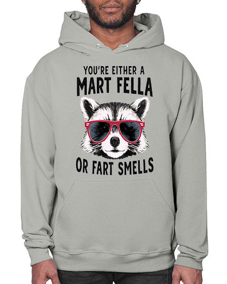 youre either a mart fella or fartsmells 69# - raccoon- Hoodie