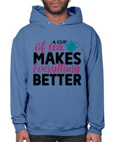 A Cup Of Tea Makes Everything Better 522# - tea- Hoodie