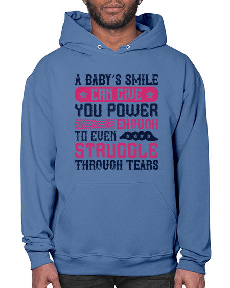 A baby’s smile can give you power… enough to even struggle through tears Style 264# - baby- Hoodie