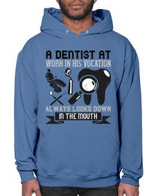 A dentist at work in his vocation always Style 6# - dentist- Hoodie
