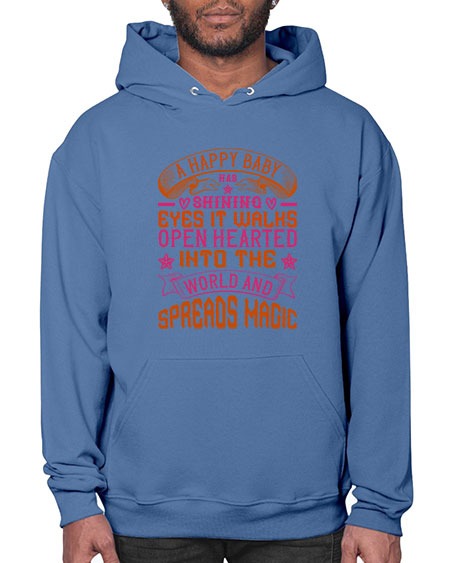 A happy baby has shining eyes It walks open hearted into the world and spreads magic Style 266# - baby- Hoodie