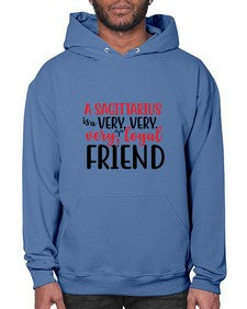 A sagittarius Is A Very Very Veryloyal Friend 60# - sagittarius- Hoodie