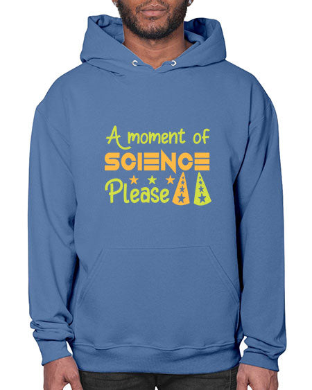 AmomentofSCIENCEpleaseScience tshirt design Sciencetshirtdesign 291# - general science- Hoodie