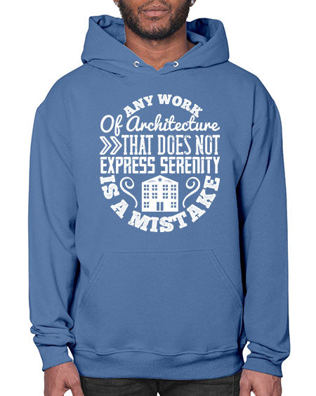 Any work of architecture that does not express serenity is a mistake Style 46# - architect- Hoodie