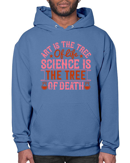 Art is the tree of life Science is the tree of death 319# - general science- Hoodie