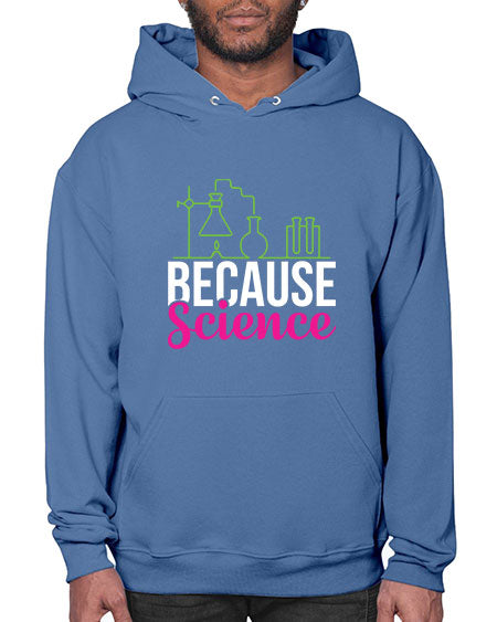 Because Science 282# - general science- Hoodie