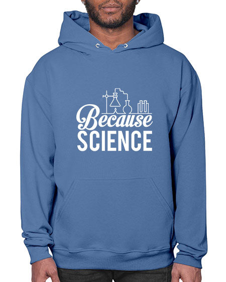 Because Science 283# - general science- Hoodie