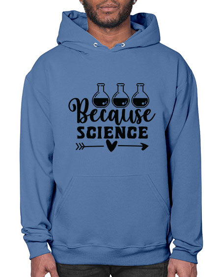 Because Science 286# - general science- Hoodie