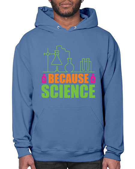 Because Science 288# - general science- Hoodie