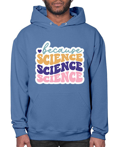 Because science 287# - general science- Hoodie