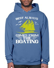 Best always comes from the Boating 48# - boats- Hoodie