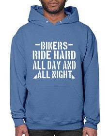 Bikers ride hard all day and all night 9# - motorcycle- Hoodie