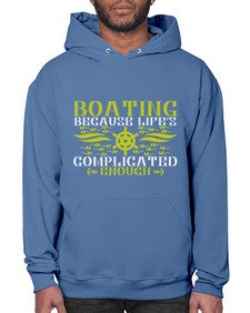 Boating because lifes complicated enough 11# - boats- Hoodie