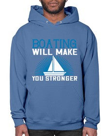 Boating will make you stronger 9# - boats- Hoodie
