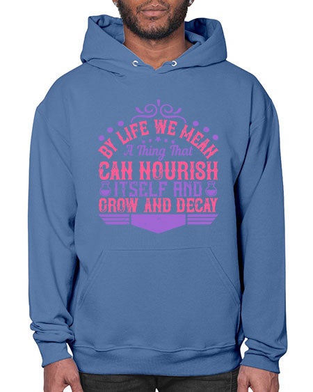 By life we mean a thing that can nourish itself and grow and decay 308# - general science- Hoodie