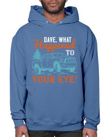 Dave what happened to your eye 57# - hot rod- Hoodie