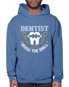 Dentist know the drill Style 114# - dentist- Hoodie