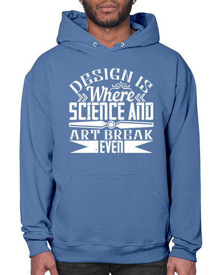 Design is where science and art break even Style 117# - architect- Hoodie